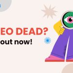 Is SEO Dead?